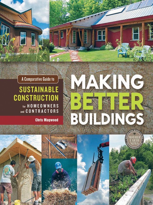 Title details for Making Better Buildings by Chris Magwood - Available